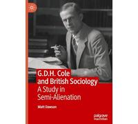 G.D.H. Cole and British Sociology: A Study in Semi-Alienation