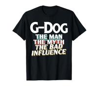 G-Dog Gift for the Man Myth Bad Influence Grandpa T-Shirt