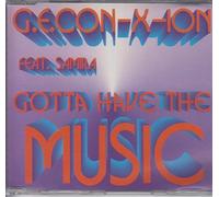 G.E.Con-X-Ion - Gotta Have the Music