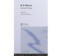 G.E. Moore: Selected Writings (International Library of Philosophy)