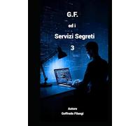 G.F. ed i Servizi Segreti 3