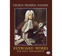 G.F. Handel Keyboard Works For Solo Instruments Pf (Dover Classical Piano Music)