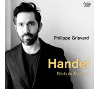 Philippe Grisvard – G F Handel: Works for Keyboard – Audax
