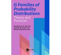 G Families of Probability Distributions: Theory and Practices