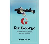 G for George: the world's most famous Lancaster bomber