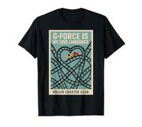G-Force is My Love Language | Roller Coaster | Theme Park T-Shirt