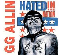 G.G. Allin - Hated In The Nation