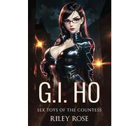 G.I. Ho: Sex Toys of The Countess (Real American Sex Toy Series)