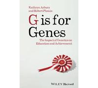 G is for Genes: The Impact of Genetics on Education and Achievement: 13 (Understanding Children's Worlds)