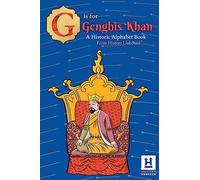 G is for Genghis Khan: A Historic Alphabet