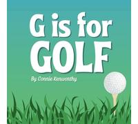 G is for Golf: A Fun Way to Learn ABCs for Any Budding Golfer (S is for Sport)