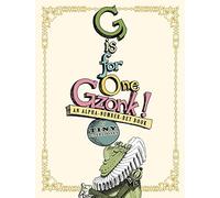 G Is for One Gzonk!: An Alpha-Number-Bet Book