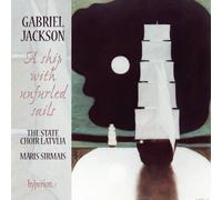 Gabriel Jackson: A Ship With Unfurled Sails