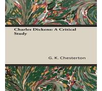 G. K. Chesterton Charles Dickens: A Critical Study Paperback Book G. K. Chesterton Multicolor