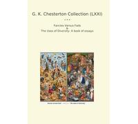 G. K. Chesterton Collection (LXXI): Fancies Versus Fads Uses Diversity Essays (Top Classics)