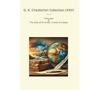 G. K. Chesterton Collection (XXV): Tennyson Uses Diversity Essays (Top Classics)