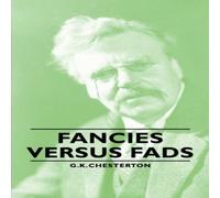 G. K. Chesterton Fancies Versus Fads Paperback Book G. K. Chesterton Multicolor