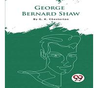G.K. Chesterton George Bernard Shaw Paperback Book G.K. Chesterton Multicolor