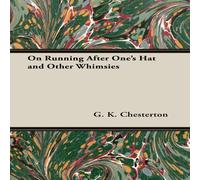G. K. Chesterton On Running After One's Hat & Other Whimsies Paperback Book G. K. Chesterton Multicolor