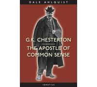 G.K.Chesterton: The Apostle of Common Sense