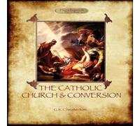 G. K. Chesterton The Catholic Church & Conversion (Aziloth Books) Paperback G. K. Chesterton Multicolor
