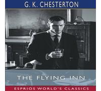 G. K. Chesterton The Flying Inn (Esprios Classics) Paperback Book G. K. Chesterton Multicolor