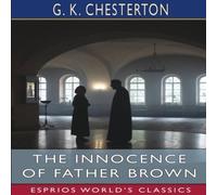 G. K. Chesterton The Innocence of Father Brown (Esprios Classics) Paperback Book G. K. Chesterton Multicolor