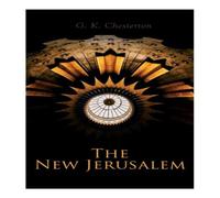 G. K. Chesterton The New Jerusalem: The History of the Middle East & the G. K. Chesterton Multicolor