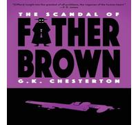 G. K. Chesterton The Scandal of Father Brown (Warbler Classics Annotated Edition) G. K. Chesterton Multicolor