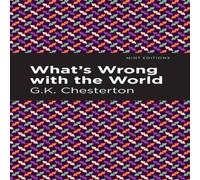 G. K. Chesterton What's Wrong with the World Hardcover Book G. K. Chesterton Multicolor