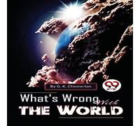 G.K. Chesterton What's Wrong With The World Paperback Book G.K. Chesterton Multicolor