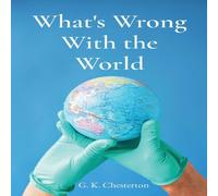 G. K. Chesterton What's Wrong With the World Paperback Book G. K. Chesterton Multicolor
