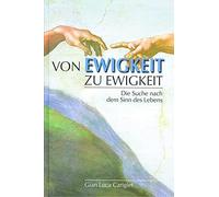 G L Carigiet Von Ewigkeit zu Ewigkeit: Die Suche nach dem Sinn des Le (Hardback)