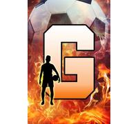 G: Letter "G" Initial Soccer Player and Fire Flames Personalized Name Monogram Notebook - College-Ruled Personal Journal, Writing Pad, or Diary for Sports Fans - 110 Pages, 6x9