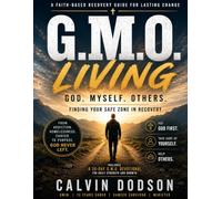G.M.O. LIVING God, Myself, Others: Finding Your Safe Zone in Recovery