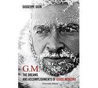 G.M. The dreams and accomplishments of Guido Monzino