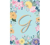 G Monogram Notebook: The Perfect Personalized Gift For Holidays, Weddings, Teachers, Students, Or Yourself, Blue Floral (Monogram Initial Notebook in Blue Floral Motif)