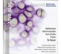 G.Nikolic/Netherlands Chamber Choir & Orchestra - Arvo Part: Te Deum