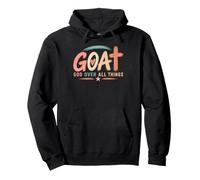 G.O.A.T God Over All Things - Christian Catholic Bible Quote Pullover Hoodie