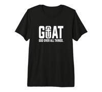 G.O.A.T God Over All Things Premium T-Shirt