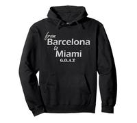 G.O.A.T Greatest Of All Time from Barcelona to Miami Pullover Hoodie