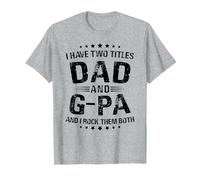 G-Pa Design: I Have Two Titles Dad And G-Pa T-Shirt