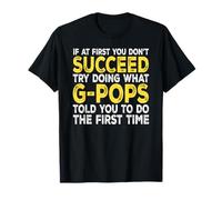 G-Pops - If at First You Don't Succeed Try Doing What T-Shirt