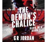 G R Jordan The Demon's Chalice: Dark Wen Book 2 Paperback G R Jordan Multicolor