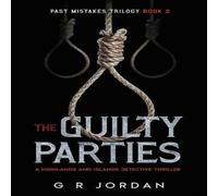 G R Jordan The Guilty Parties: A Highlands & Islands Detective Thriller G R Jordan Multicolor