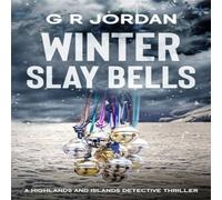 G R Jordan Winter Slay Bells: A Highlands & Islands Detective Thriller G R Jordan Multicolor