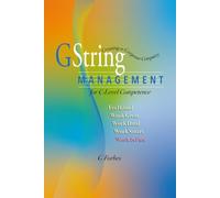 G-String Management for C-Level Competence.: Creating A Gorgeous Company