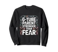 G Tube Parent Stronger Than Fear Quote Sweatshirt