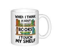 GAAGNMD Funny Coffee Mug When I Think About Books I Touch My Shelf Book Nerd Gifts 11OZ