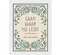 Gaan waar Hij leidt: Volgen in gehoorzaamheid - voor kinderen: A Love God Greatly Dutch Bible Study for Kids (Where He leads, I will follow: Learning to walk in obedience one step at a time)